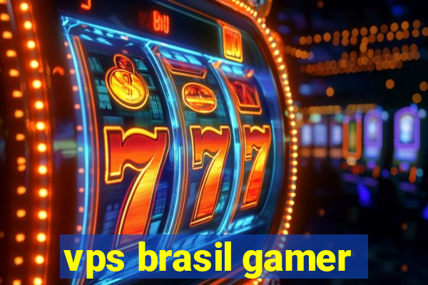 vps brasil gamer